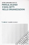 Parole, silenzi e non-detti nelle organizzazioni libro