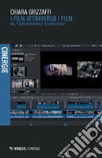 I film attraverso i film. Dal «testo introvabile» ai «video essay» libro