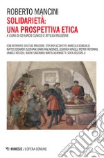 Solidarietà: una prospettiva etica libro