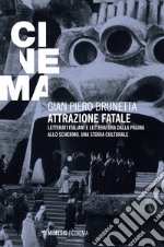 Attrazione fatale. Letterati italiani e letteratura dalla pagina allo schermo. Una storia culturale libro