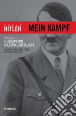 Mein Kampf. Vol. 2: Il movimento nazionalsocialista libro