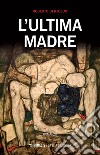 L'ultima madre libro