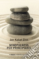 Mindfulness per principianti. Nuova ediz. Con Contenuto digitale per accesso on line libro