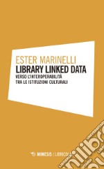 Library linked data. Verso l'interoperabilità tra le istituzioni culturali libro