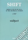 Shift. International journal of philosophical studies (2017). Vol. 1: Subject libro