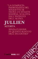 Alterità. Lezioni milanesi per la Cattedra Rotelli libro