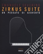 Zirkus suite. Un peccato di gioventù. Con CD-Audio libro