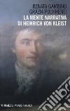 La mente narrativa di Henrich von Kleist libro di Pulvirenti Grazia Gambino Renata