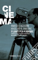 Filmati per formare. Storytelling e tecniche audiovisive nell'opera di Filippo Paolone