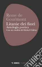 Litanie dei fiori. Antologia poetica libro