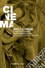 Jung e il cinema. il pensiero post-junghiano incontra l'immagine filmica