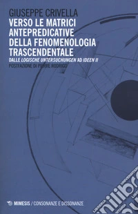 Verso le matrici antepredicative della fenomenologia trascendentale. Dalle «Logische Untersuchunge» ad «Idee II»