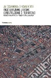Rigenerazione urbana e restituzione di territorio. Metodi e mapping di intervento in Lombardia libro di Ghisalberti Alessandra
