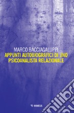 Appunti autobiografici di uno psicoanalista relazionale