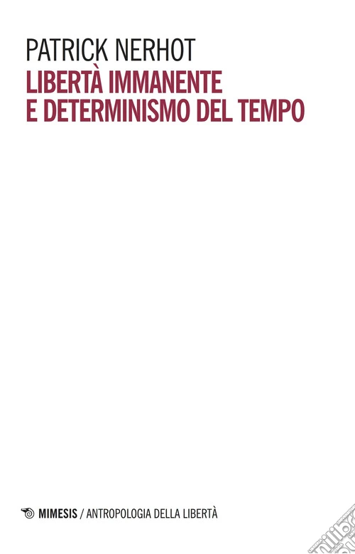 Libertà immanente e determinismo del tempo