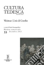 Cultura tedesca (2017). Vol. 53: Weimar. L'età di Goethe (dicembre) libro