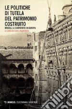 Le politiche di tutela del patrimonio costruito libro