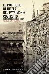 Le politiche di tutela del patrimonio costruito libro di Manfredi Carlo