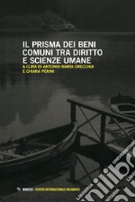 Il prisma dei beni comuni tra diritto e scienze umane libro