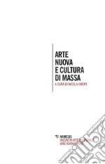 Arte nuova e cultura di massa libro