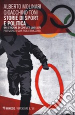 Storie di sport e politica. Una stagione di conflitti 1968-1978 libro