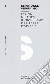 Lezioni milanesi. Il nichilismo e la terra (2015-2016) libro