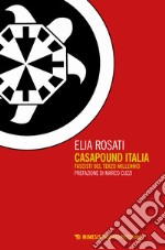 CasaPound Italia. Fascisti del Terzo Millennio