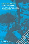 Artisti criminali. Una questione della teoria giuridica e dello stato della prima età moderna libro