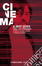 Albert Serra. Cinema, arte e performance