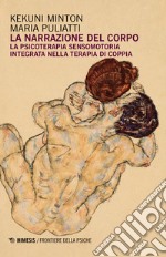 La narrazione del corpo. La psicoterapia sensomotoria integrata nella terapia di coppia