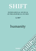 Shift. International journal of philosophical studies (2017). Vol. 2: Humanity libro