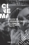 Il ritornello crudele dell'immagine. Critica e poetica del cinema di Carmelo Bene libro