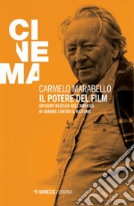 Il potere del film. Gregory Bateson nell'America in guerra contro il nazismo libro