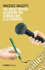 The great report: incursioni tra letteratura e giornalismo