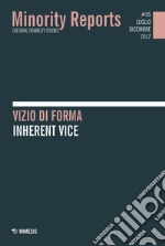 Minority reports (2015). Vol. 5: Vizio di forma-Inherent vice libro