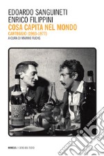 Cosa capita nel mondo. Carteggio (1967-1977)