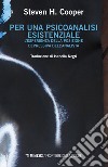 Per una psicoanalisi esistenziale. L'esperienza della posizione depressiva dell'analista libro