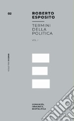 Termini della politica. Vol. 1: Comunità, immunità, biopolitica libro