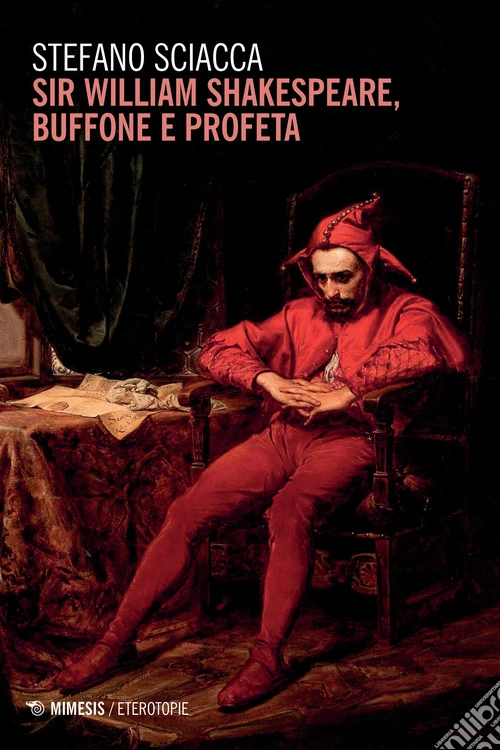 Sir William Shakespeare, buffone e profeta