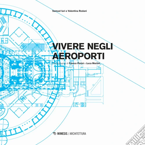 Vivere negli aeroporti. Ediz. a colori