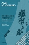 Arcipelago Palestina. Territori e narrazioni digitali libro