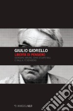 Libertà di pensiero. Girodano Bruno, John Stuart Mill e Paul K. Feyerabend libro