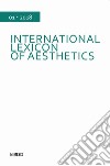 International lexicon of aesthetics (2018). Vol. 1 libro