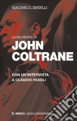 La filosofia di John Coltrane. Con un'intervista a Claudio Fasoli