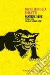 Pantere nere. Storia e mito del Black Panther Party libro