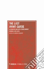 The last avant-garde. Alternative and anti-establishment reviews (1970-1979) libro