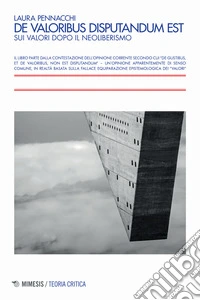 De valoribus disputandum est. Sui valori dopo il neoliberismo