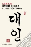 Manuale di lingua e linguistica coreana libro di Jung Imsuk