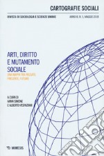 Cartografie sociali. Rivista di sociologia e scienze umane (2018). Vol. 5: Arti, diritto e mutamento sociale. Una mappa tra passato, presente, futuro libro