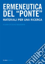 Ermeneutica del «ponte». Materiali per una ricerca libro